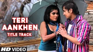 Teri Aankhen Title Track Full video song Kunal ganjawala