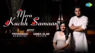 Mera Kuchh Samaan | Priyangbada Banerjee | Samiul Islam Poluck | Asha Bhosle | Reinterpretation