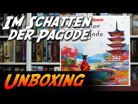 Im Schatten der Pagode - Brettspiel Unboxing (Board Game Circus)