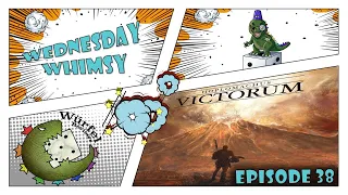 Wednesday Whimsy - Episode 38 - Hoplomachus: Victorum