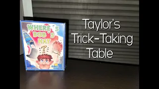 Where's Bob's Hat ~ Taylor's Trick-Taking Table