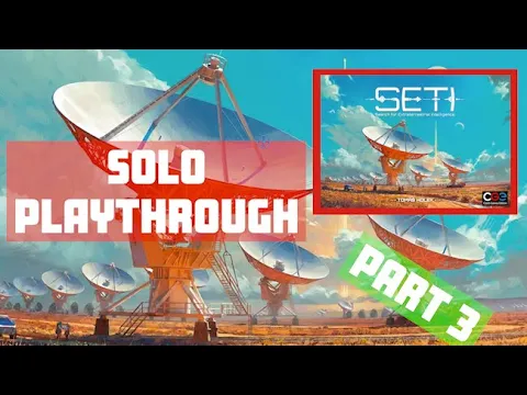 [4K] SETI - Solo Playthrough [PART 3/3]