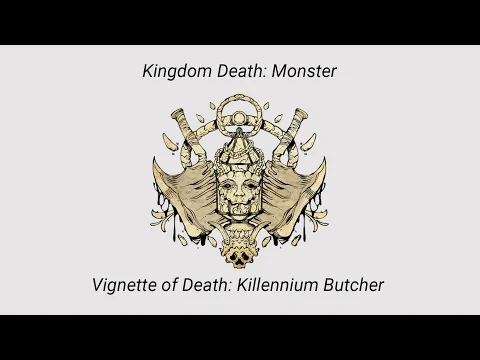 Killennium Butcher - Twitch Plays Kingdom Death - Vignette of Death