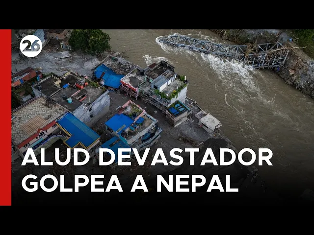 DESASTRE EN NEPAL | La furia del agua, barro y rocas que convirtió todo en destrucción
