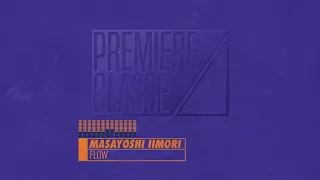 Masayoshi Iimori - Flow [PREMIERE CLASSE 004]