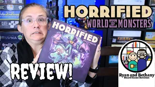 Ryan and Bethany review Horrified: World of Monsters!