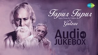 Tapur Tupur | Rabindranath Tagore | Poems For Children By Gulzar | Shantanu Moitra | Audio Jukebox