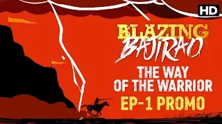 Watch Blazing Bajirao: The Way Of The Warrior Ep.1 LIVE on Eros Now