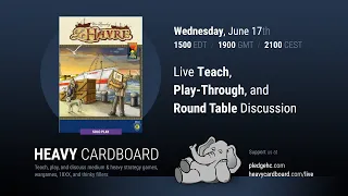 Le Havre Solo Teaching, Play-through, & Round table by Heavy Cardboard