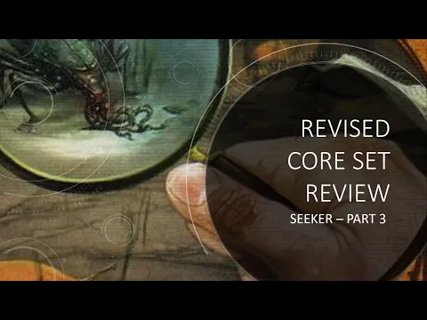Arkham Horror LCG - Revised Core Set Seeker Review - Part 3