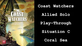 Coast Watchers - Allied Solo Play-through (Situation C)