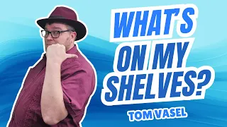 What's On My Shelves? Tom Vasel
