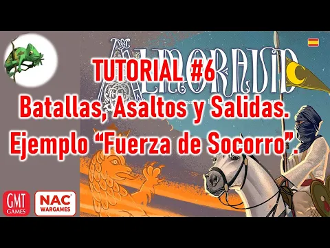 Tutorial Almoravid #6 - Batallas, Asaltos y Salidas. Ejemplo Fuerza de Socorro.