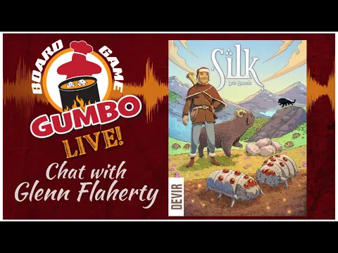 SILK — Chat with Glenn Flaherty of Boardgames & Bourbon