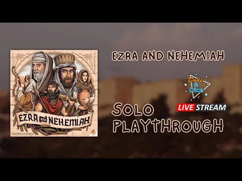 Ezra and Nehemiah | Solo Playthrough| Live Stream