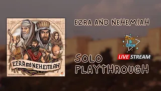 Ezra and Nehemiah | Solo Playthrough| Live Stream