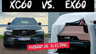 "I HATE ELECTRIC" or "I HATE HYBRID" 🤣 XC60 vs EX60. Comparison & discussion.