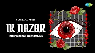 Ik Nazar - PABLO | Switchers | Saregama Fresh | Indie Music