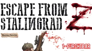 Escape From Stalingrad Z - 1 - Furchtbar