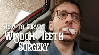 How to Survive Wisdom Teeth Surgery: 9 Tips How to Survive Wisdom Teeth Surgery: 9 Tips