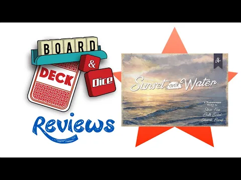 Board, Deck & Dice Review #160 - Sunset Over Water
