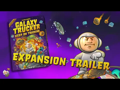 Galaxy Trucker: Keep on Trucking – TRAILER FOR THE NEW EXPANSION!