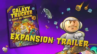Galaxy Trucker: Keep on Trucking – TRAILER FOR THE NEW EXPANSION!