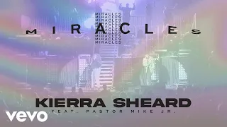 Kierra Sheard - Miracles (Music Video) ft. Pastor Mike Jr.