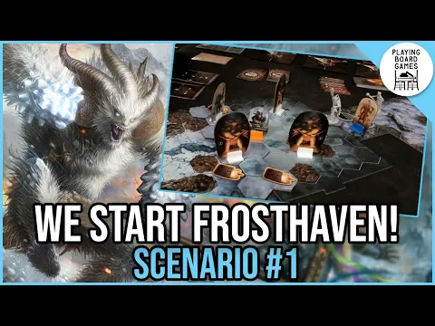 We start our Frosthaven campaign! (FROSTHAVEN, Scenario 1)