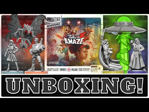 Unmatched Adventures: Tales to Amaze - Unboxing!