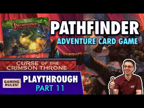 Pathfinder Adventure Card Game: Curse of the Crimson Throne - Playthrough part 11