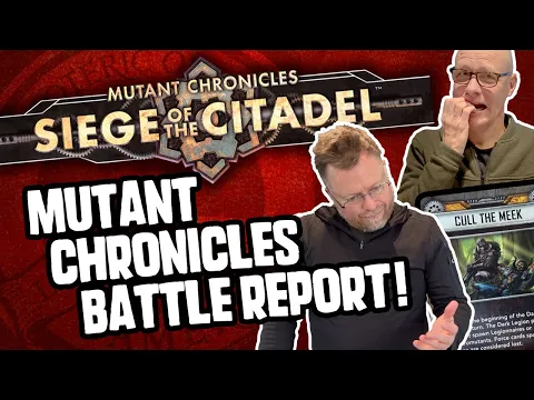 Mutant Chronicles: Siege of the Citadel Battle Report!