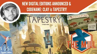 New Digital Editions Announced & Codename: Clay is TAPESTRY! - The Mill