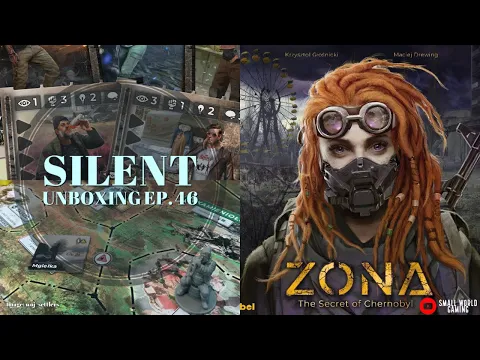 Silent Unboxing Ep. 46 -- Zona: The Secret of Chernobyl