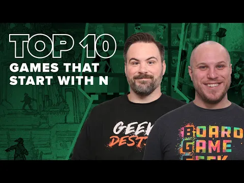 Top 10 Games That Start with N - BGG Top 10 w/ The Brothers Murph
