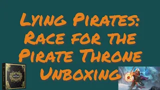 Lying Pirates Unboxing 
