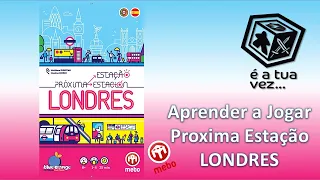 Aprender a Jogar - Proxima Estacao Londres