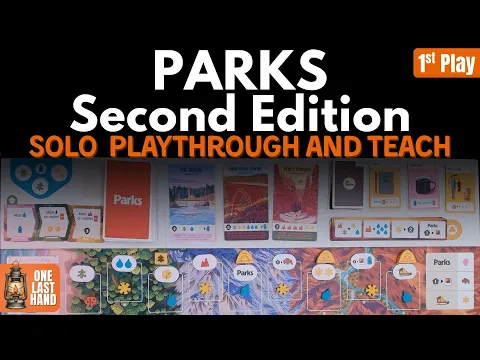 Parks (Second Edition) | Solo Mode Playthrough with Teach | Solo Playthrough