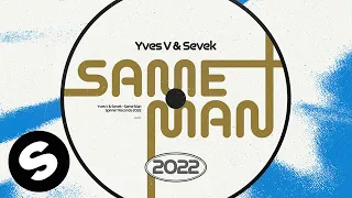 Yves V & Sevek - Same Man (Official Audio)