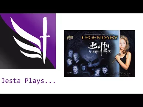Jesta Plays Legendary Buffy the Vampire Slayer