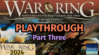 War Of The Ring: Second Edition Board Game | Playthrough 2024 | Part Three