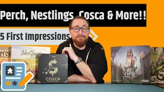 5 First Impressions - Perch, Brass Empire, Nestlings, Cosca & Strange Forgeries