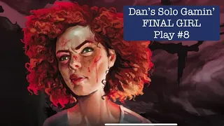 FINAL GIRL Play #8 (Barbara vs Hans the Butcher @ Maple Lane) | Dan’s Solo Gamin’