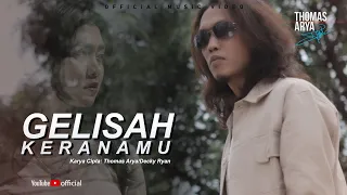 Lirik Lagu Thomas Arya - Gelisah Keranamu