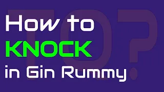 How to Knock in Gin Rummy