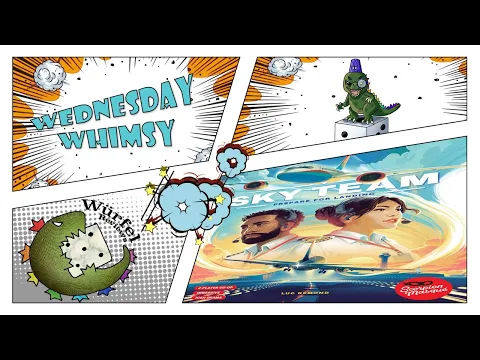 Wednesday Whimsy - Episode 80 - Sky Team
