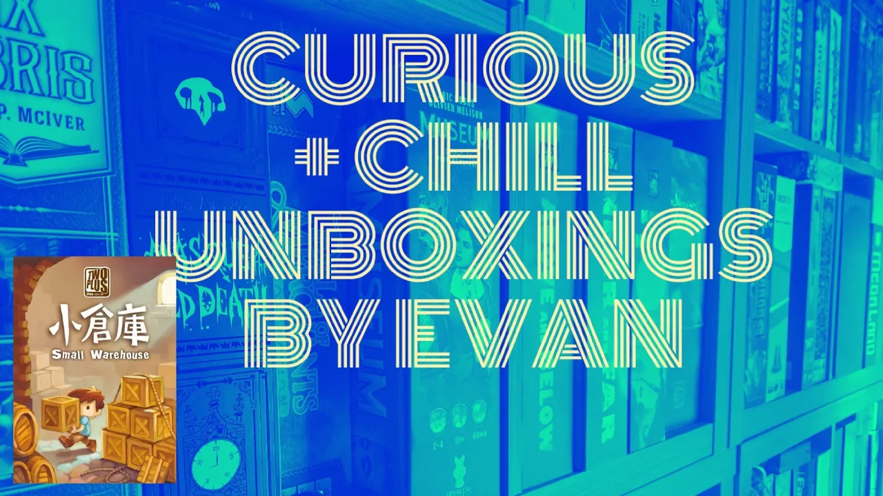 Small Warehouse (Curious + Chill Unboxings Episode 64)