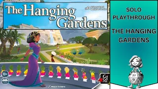The Hanging Gardens: A Solo Let's Play - A Garden of Secrets
