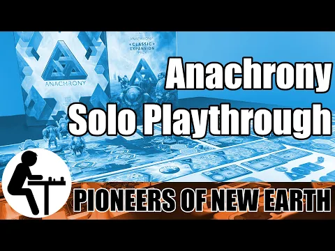 Anachrony Solo Playthrough: Pioneers of New Earth