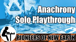 Anachrony Solo Playthrough: Pioneers of New Earth